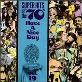 Super Hits Of The '70s: Have a Nice Day, Vol. 19