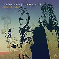 'Raise the Roof' - Robert Plant and Alison Krauss