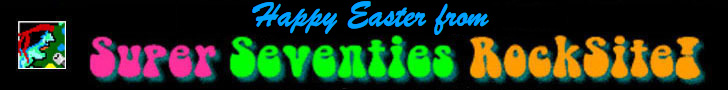 Happy Easter from Super Seventies RockSite!