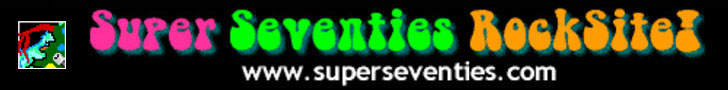 Super Seventies RockSite! - www.superseventies.com