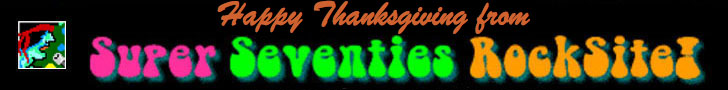 Happy Thanksgiving from Super Seventies RockSite!